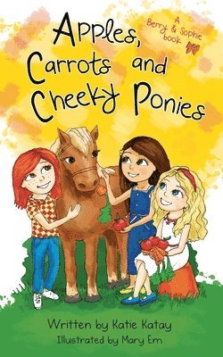 Apples, Carrots and Cheeky Ponies 1