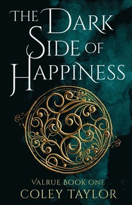 The Dark Side of Happiness (Valrue, Book One) 1