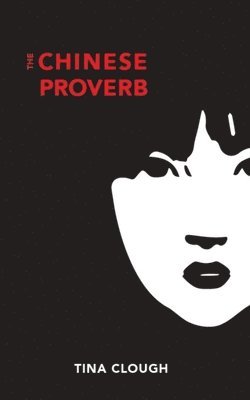 Tina Clough - Chinese Proverb, Häftad