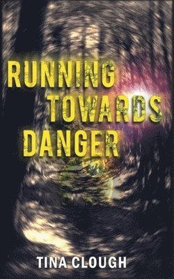 Tina Clough - Running Towards Danger, Häftad