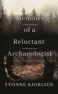 bokomslag Memoirs of a Reluctant Archaeologist