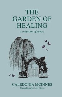 bokomslag The Garden Of Healing