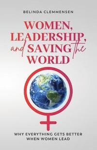 bokomslag Women, Leadership, and Saving the World