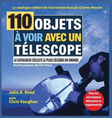 John A Read, Chris Vaughan - 110 Objets à voir avec un télescope, Inbunden