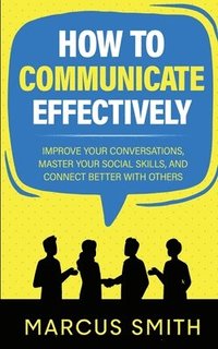 bokomslag How to Communicate Effectively