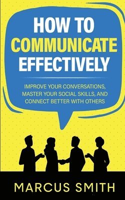 How to Communicate Effectively 1