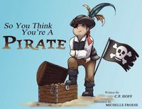 bokomslag So You Think You're a Pirate