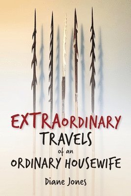 Diane Jones - Extraordinary Travels of an Ordinary Housewife, Häftad. Tillgänglighet: Lägg i varukorg