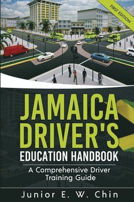 Junior E W Chin, Junior E. W. Chin, E.W. Chin, Junior - Jamaica Driver's Education Handbook, Häftad