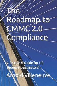 bokomslag The Roadmap to CMMC Compliance