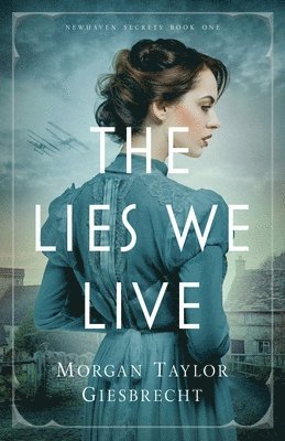 Morgan Taylor Giesbrecht - Lies We Live, Häftad