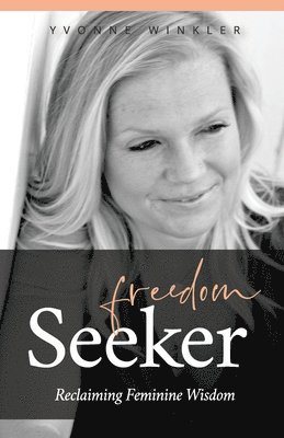 Yvonne Winkler - Freedom Seeker, Häftad