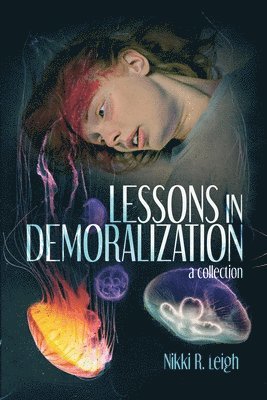 Nikki R Leigh, Darklit Press - Lessons in Demoralization, Häftad