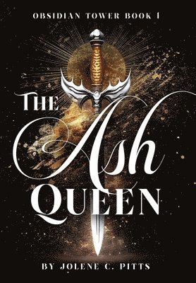 Jolene C Pitts - Ash Queen, Inbunden