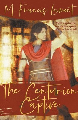 The Centurion Captive 1