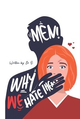 Men! Why We Hate Them 1