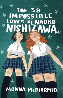 Monna McDiarmid - 38 Impossible Loves of Naoko Nishizawa, Häftad