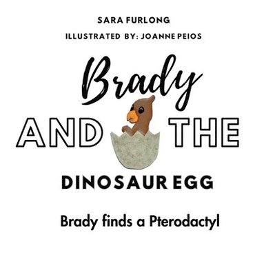 bokomslag Brady and the Dinosaur Egg- Brady finds a Pterodactyl