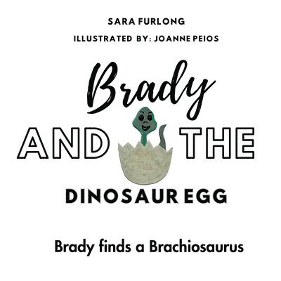 Brady and the Dinosaur Egg- Brady finds a Brachiosaurus 1