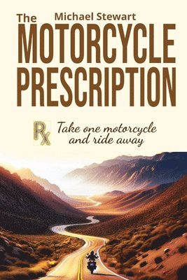 Michael Stewart - Motorcycle Prescription, Häftad