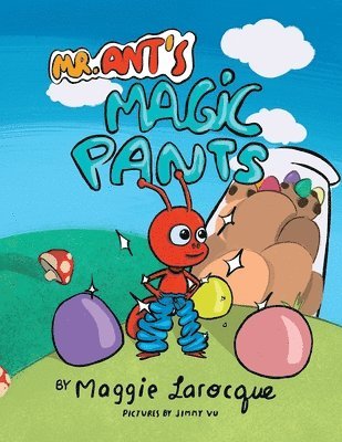 Mr. Ant's Magic Pants 1