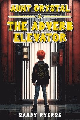 Aunt Crystal & The Adverb Elevator 1