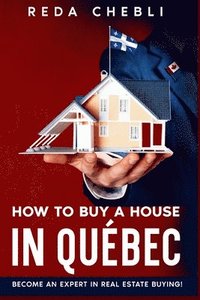 bokomslag How to Buy a House in Quebec