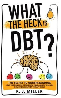 bokomslag What The Heck Is DBT?