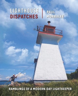 Paul Morralee, Marc Seguin - Lighthouse Dispatches, Häftad