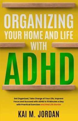 bokomslag Organizing Your Home and Life With ADHD