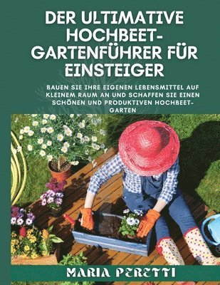 Der ultimative Hochbet-Gartenfhrer fr Einsteiger 1