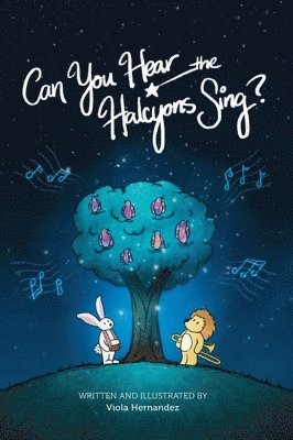 Can You Hear the Halcyons Sing?: An Illustrated Story in Verse 1