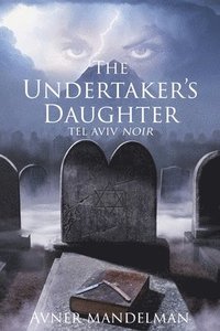 bokomslag The Undertaker's Daughter (Tel Aviv Noir)