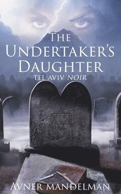 The Undertaker's Daughter (Tel Aviv Noir) 1