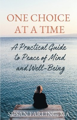 Susan Farling Ma, Susan Farling MA - One Choice at a Time, Häftad