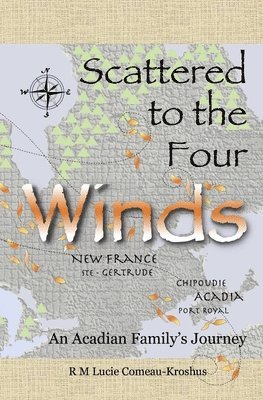 bokomslag Scattered to the Four Winds: An Acadian Family's Journey