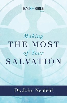 Making the Most of Your Salvation 1