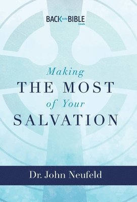 Making the Most of Your Salvation 1