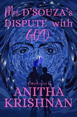 Mrs. D'Souza's Dispute With God