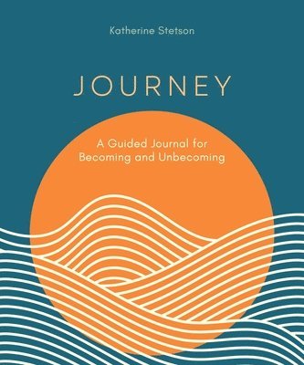 Journey: A Guided Journal for Becoming and Unbecoming 1