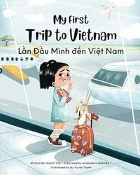 bokomslag My First Trip to Vietnam [Bilingual Vietnamese/English]