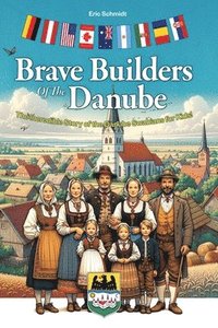 bokomslag Brave Builders of the Danube