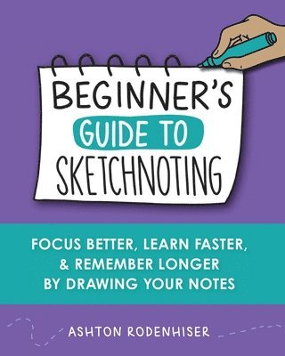 Ashton Rodenhiser - Beginners Guide to Sketchnoting, Häftad