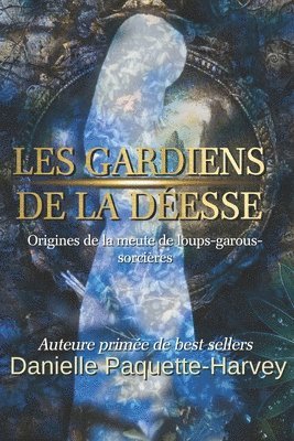Danielle Paquette-Harvey - Les gardiens de la déesse, Häftad