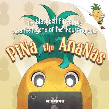 bokomslag The Legend of the Thousand Eyes Pina the Ananas