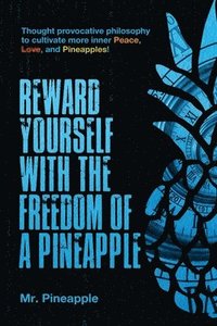 bokomslag Reward yourself with the Freedom of a Pineapple