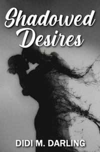 bokomslag Shadowed Desires