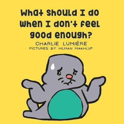 What should I do when I don't feel good enough? 1