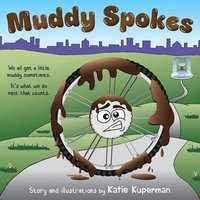 bokomslag Muddy Spokes: Children's Book about Being Resilient and Resourceful