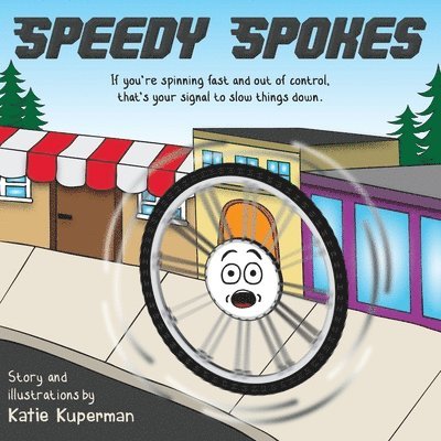 Speedy Spokes: Children's Book About How to Calm A Racing Mind 1